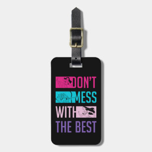 Disney Princess "Don't Mess With The Best" Luggage Tag