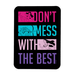 Disney Princess "Don't Mess With The Best" Magnet
