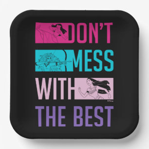 Disney Princess "Don't Mess With The Best" Paper Plate