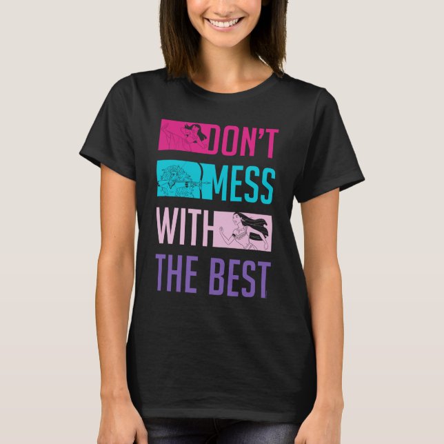Disney Princess "Don't Mess With The Best" T-Shirt (Front)