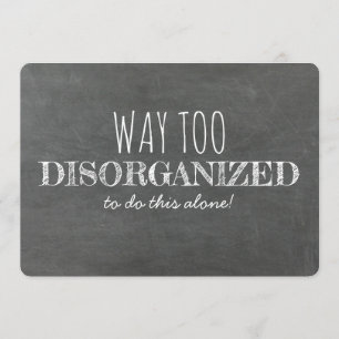 Disorganized / Funny Bridesmaid / Maid of Honour Invitation