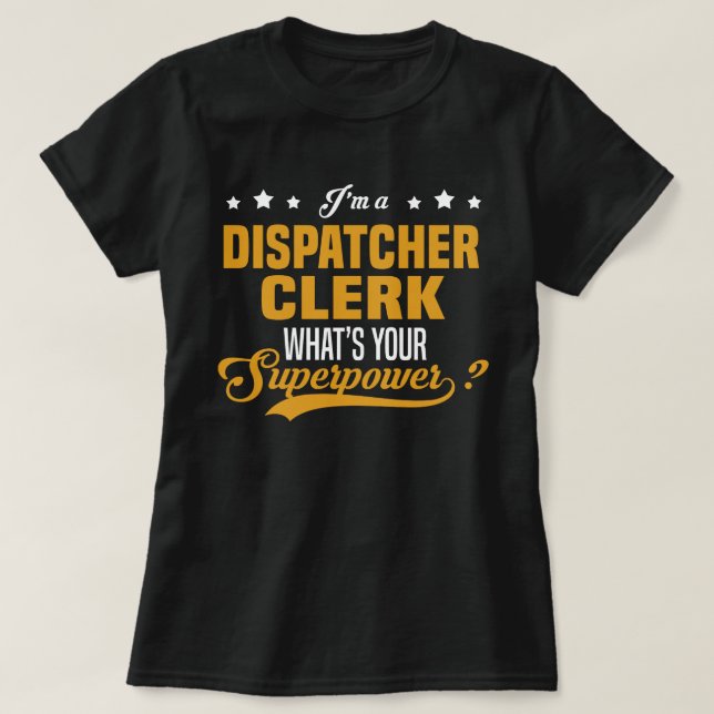 Dispatcher Clerk T-Shirt (Design Front)