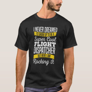 Dispatcher Cool Thin  Police Emergency Flight Disp T-Shirt
