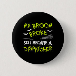 Dispatcher Halloween Costume Shirt Funny Easy Lazy 2 Inch Round Button
