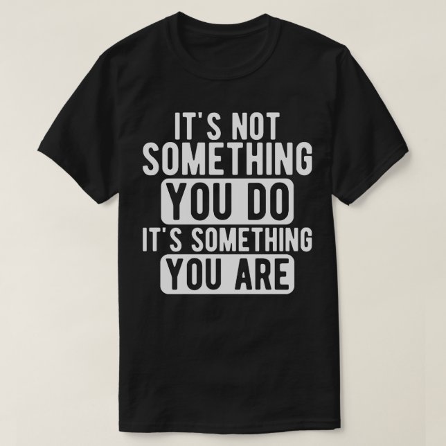 Dispatcher Its not something you do Its something  T-Shirt (Design Front)
