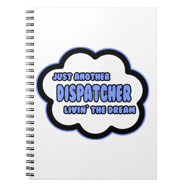 Dispatcher .. Livin' The Dream Notebook (Front)