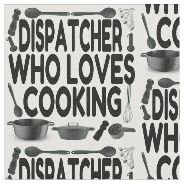 Dispatcher Loves Cooking Fabric (Close Up)