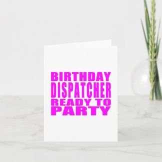 Dispatchers Pink Birthday Dispatcher Ready 2 Party Card
