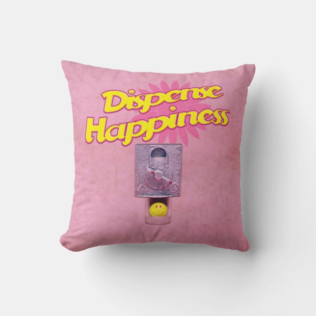 Dispense Happiness Throw Pillow (Front)