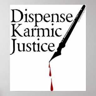 Dispense Karmic Justice Poster