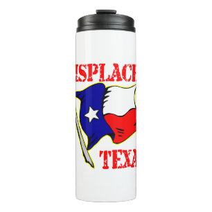 Displaced Texan  #USAPatriotGraphics  © Thermal Tumbler