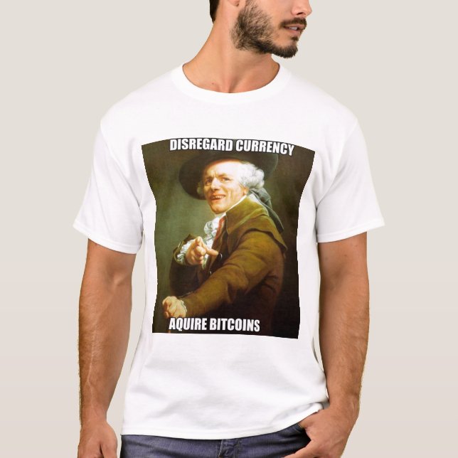 Disregard Currency Aquire Bitcoins T-Shirt (Front)