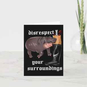 Disrespect Your Surroundings Moo Deng Funny Design Card