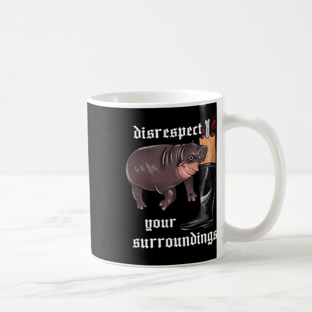 Disrespect Your Surroundings Moo Deng Funny Design Coffee Mug (Right)