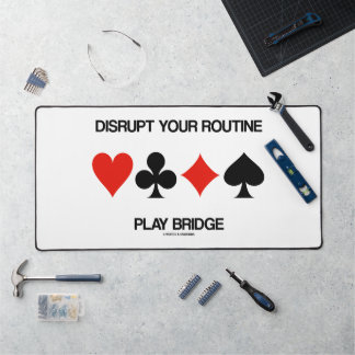 Disrupt Your Routine Play Bridge Four Card Suits Desk Mat