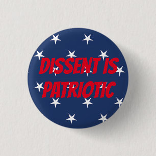Dissent is Patriotic 1 Inch Round Button