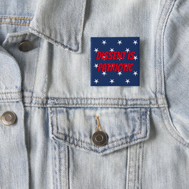 Dissent is Patriotic 2 Inch Square Button (In Situ)