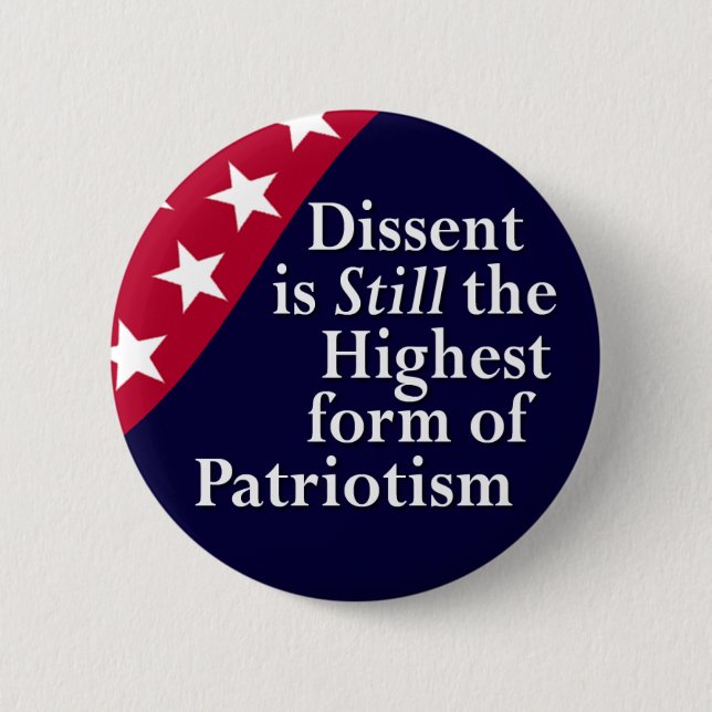 Dissent is Still the Highest form of Patriotism 2 Inch Round Button (Front)