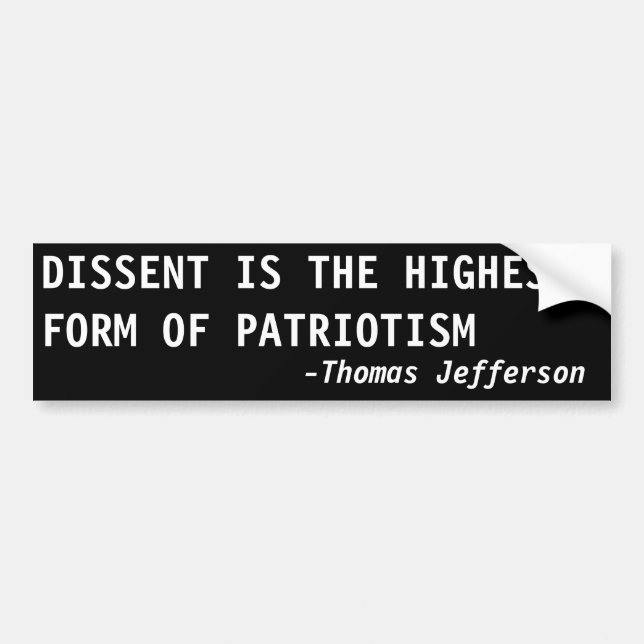 DISSENT is the highest form of patriotism Bumper Sticker (Front)