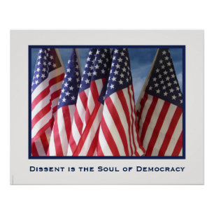 Dissent is the Soul of Democracy Poster 25" x 20"