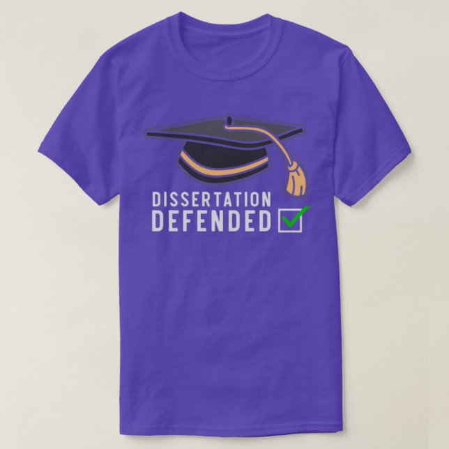 Dissertation Defended 4 T-Shirt (Design Front)