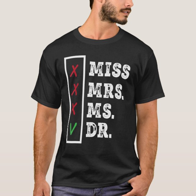 Dissertation Defended  Ph D _1 T-Shirt (Front)