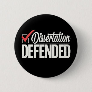 Dissertation Defended PhD Graduate Graduation 2 Inch Round Button