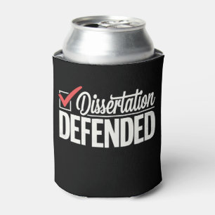 Dissertation Defended PhD Graduate Graduation Can Cooler