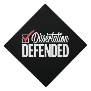 Dissertation Defended PhD Graduate Graduation Cap Topper