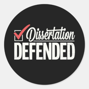 Dissertation Defended PhD Graduate Graduation Classic Round Sticker