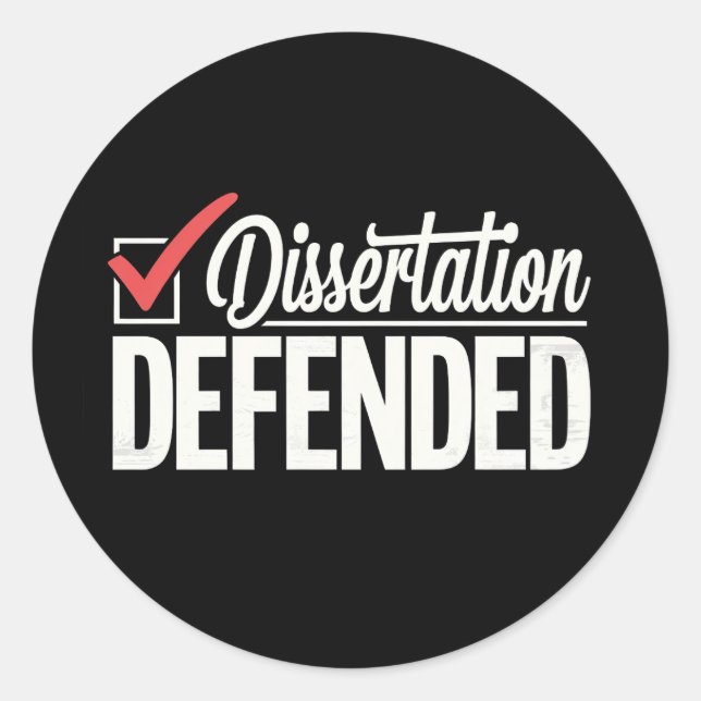 Dissertation Defended PhD Graduate Graduation Classic Round Sticker (Front)
