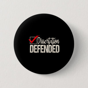 Dissertation defended - phd graduate ph.d. 2 inch round button