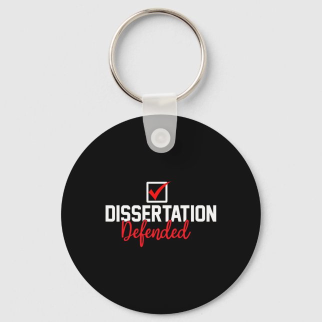 Dissertation Defended Phd Graduate Phd Graduation  Keychain (Front)