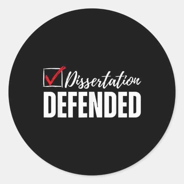 Dissertation Defended Phd Graduation Funny Doctora Classic Round Sticker (Front)