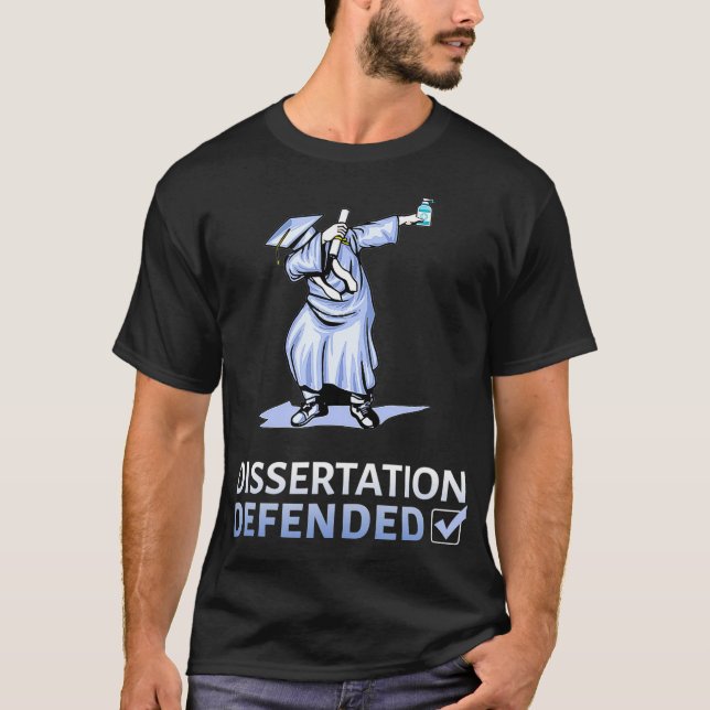 Dissertation Defense Dabbing Doctorate PhD  T-Shirt (Front)