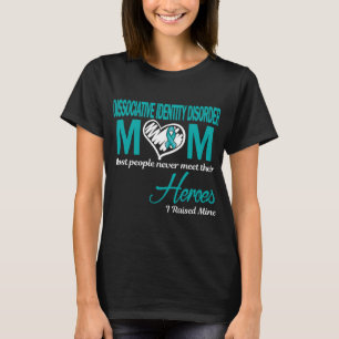 Dissociative Identity Disorder Mom I Raised Mine T-Shirt