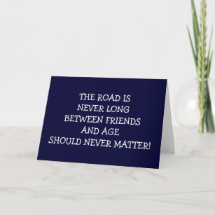 DISTANCE/FRIENDSHIP/NOT AGE SHOULD MATTER BIRTHDAY CARD
