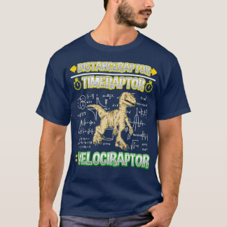 Distanceraptor Timeraptor Velociraptor T-Shirt