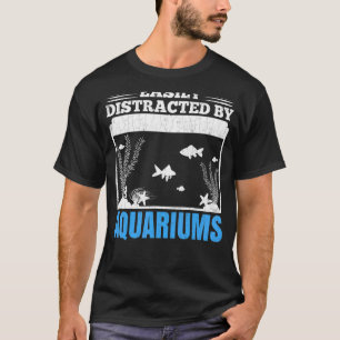 Distracted By Aquariums  Fishkeeping Aquarist Grap T-Shirt