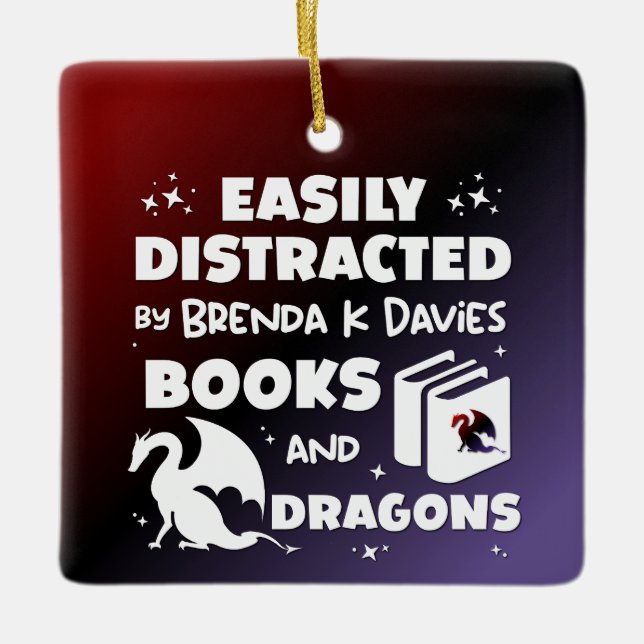 Distracted By Brenda K Davies Books and Dragons Ceramic Ornament (Front)