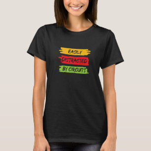 Distracted By Circuits Electrician Craftsman T-Shirt