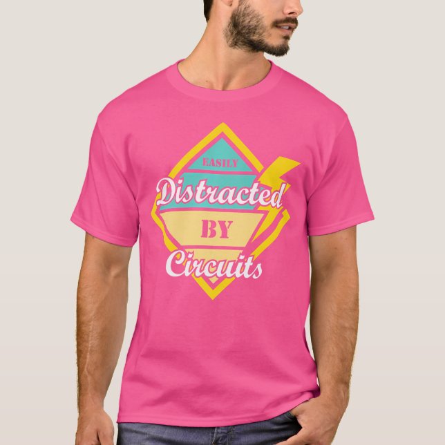 Distracted By Circuits Electro Worker Engineer T-Shirt (Front)