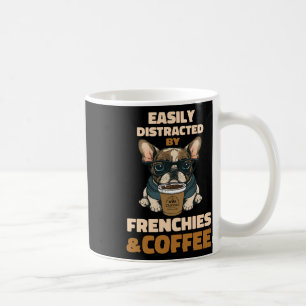 Distracted By Dogs French Bulldog Frenchie Coffee  Mug