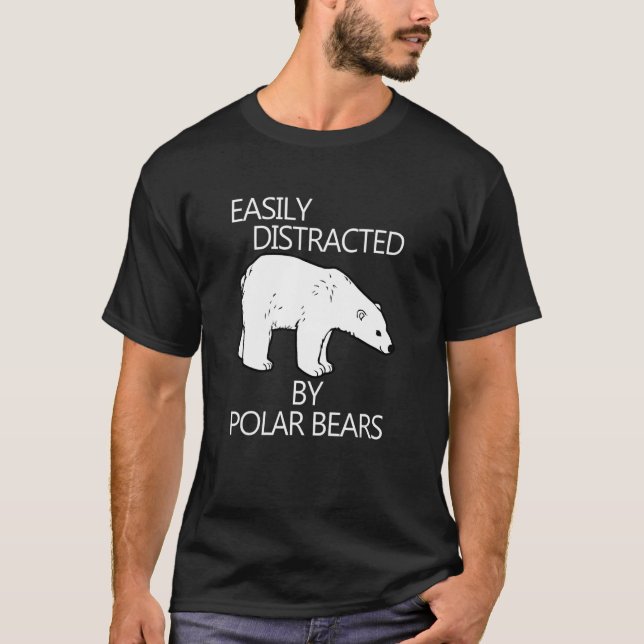 Distracted by Polar Bears Arctic Nature Expedition T-Shirt (Front)