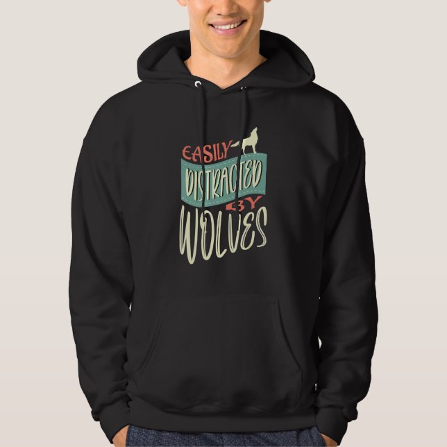 Distracted By Wolves Nature Wildlife Forest Hoodie (Front)
