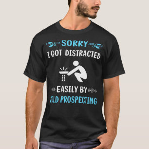 Distracted Gold Prospecting T-Shirt