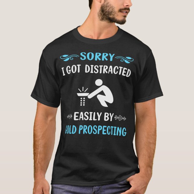 Distracted Gold Prospecting T-Shirt (Front)