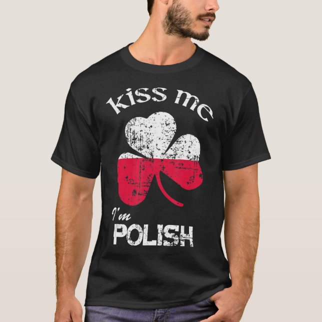 Distress Kiss Me I'm Polish Shirt St. Patrick's (Front)