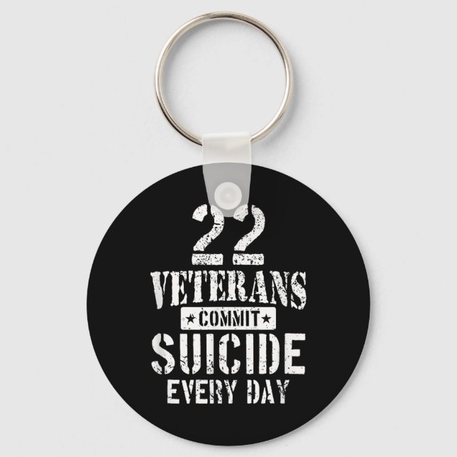 Distressed 22 Veterans Commit Suicide Every Day Aw Keychain (Front)