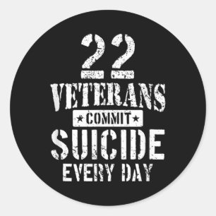 Distressed 22 Veterans Commit Suicide Every Day Classic Round Sticker